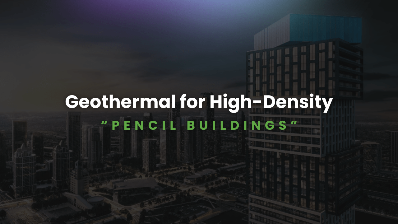 Webinar – Geothermal for High-Density “Pencil Buildings”